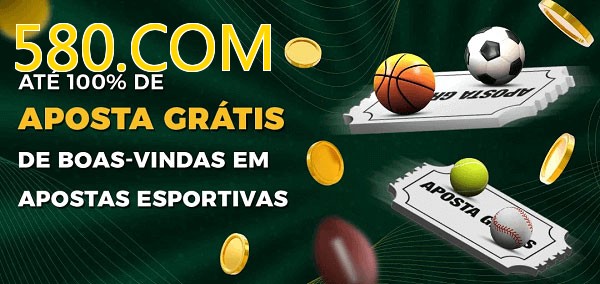 580.COMbet Ate 100% de Aposta Gratis